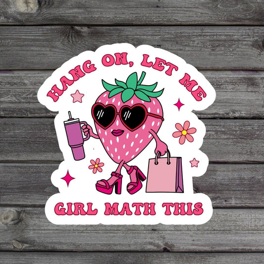 Hang On Let Me Girl Math This strawberry shopping Sticker