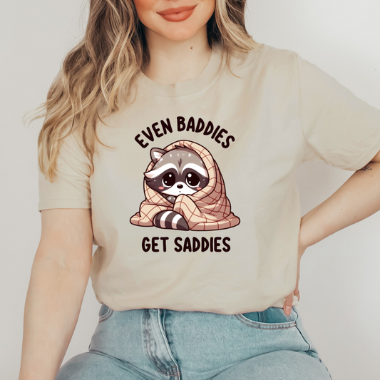 Even Baddies Get Saddies T-shirt - The Glam Thangz