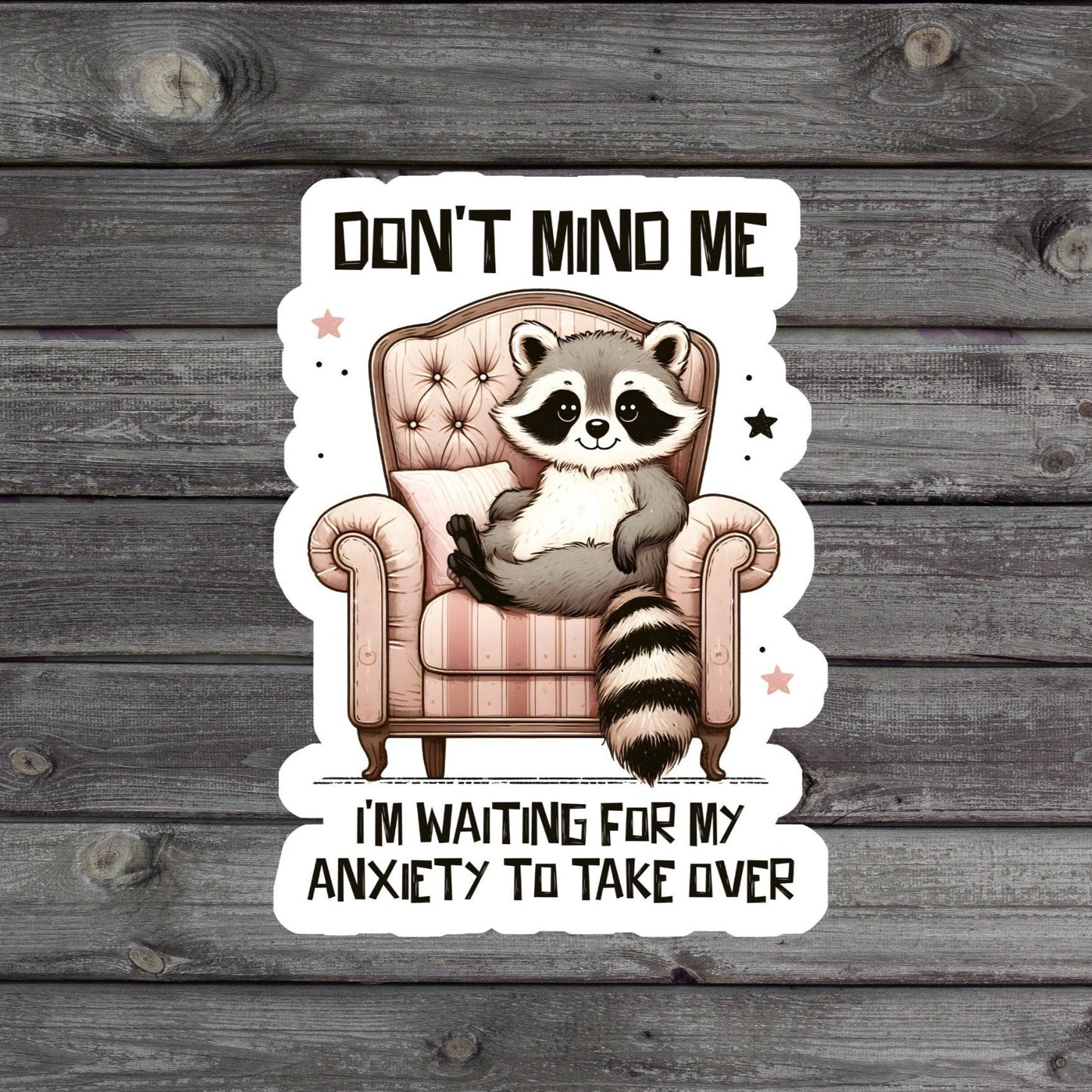 don't mind me i'm waiting for my anxiety to take over funny racoon sitting in a chair sticker