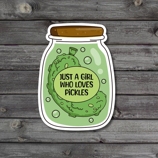 Just A Girl Who Loves Pickles Sticker - The Glam Thangz