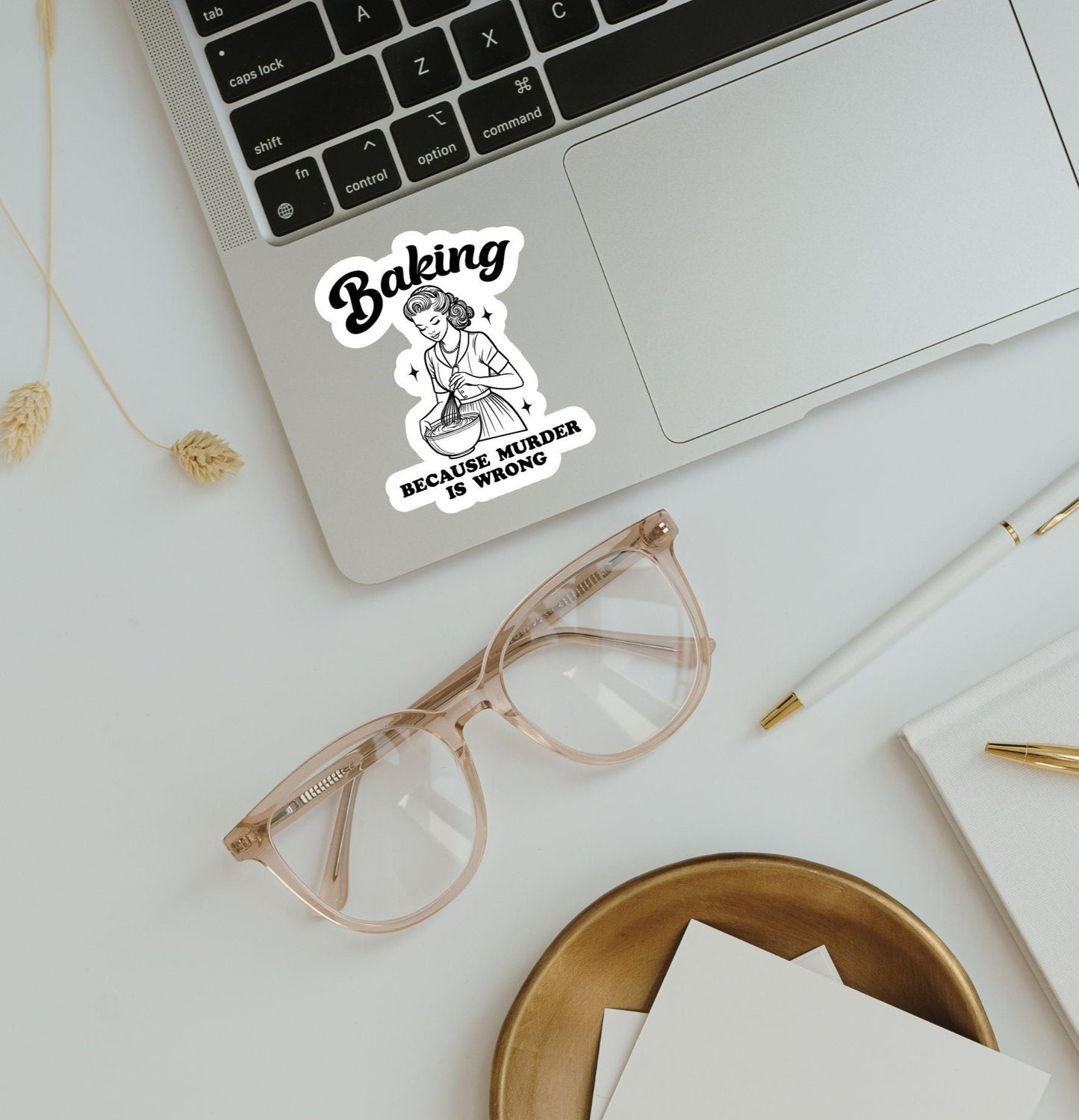 Baking Because Murder Is Wrong Funny Sticker - The Glam Thangz