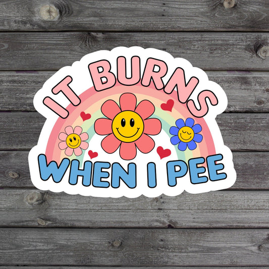 It Burns When I Pee Retro Sticker - The Glam Thangz