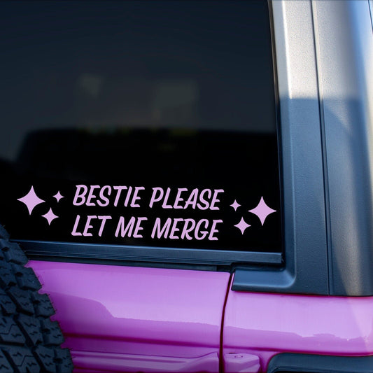 Bestie Please Let Me Merge Bumper Sticker - The Glam Thangz