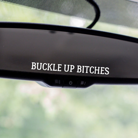 Buckle Up Bitches Mirror Decal - The Glam Thangz