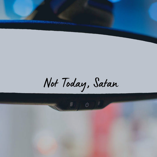 Not Today Satan Mirror Decal, Rearview Mirror Car Decal, Cute Faith Vinyl Decal, Christian Car Mirror Decal, Religious Car Accessories - The Glam Thangz
