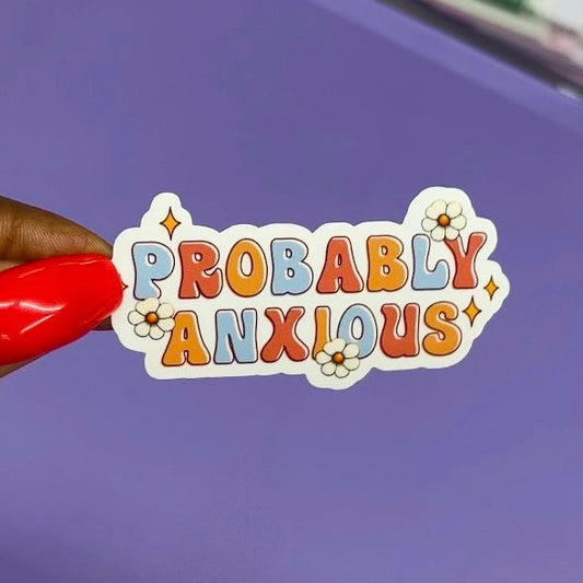 Probably Anxious Sticker - The Glam Thangz