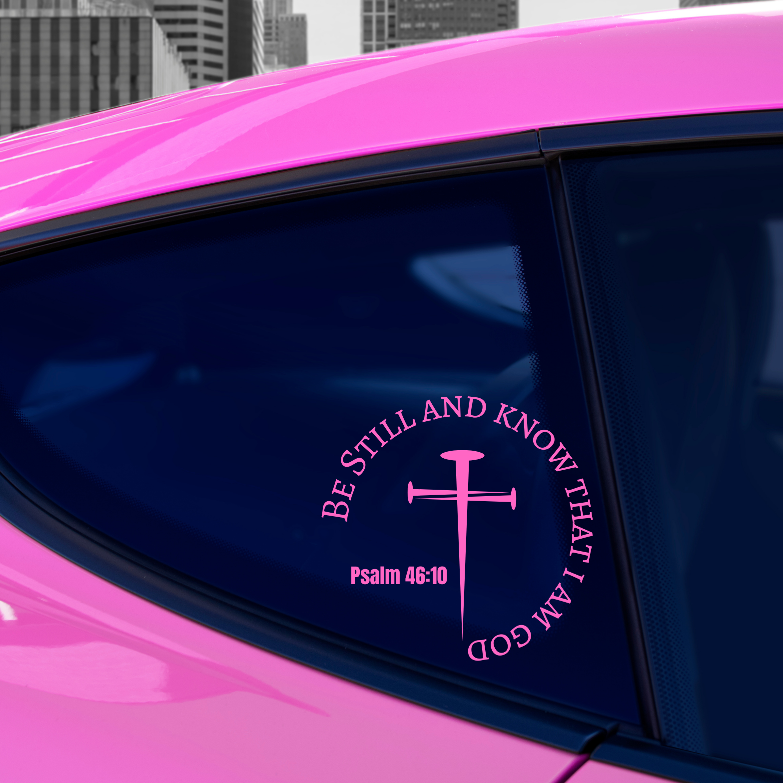 Be Still and Know That I Am God Car Decal