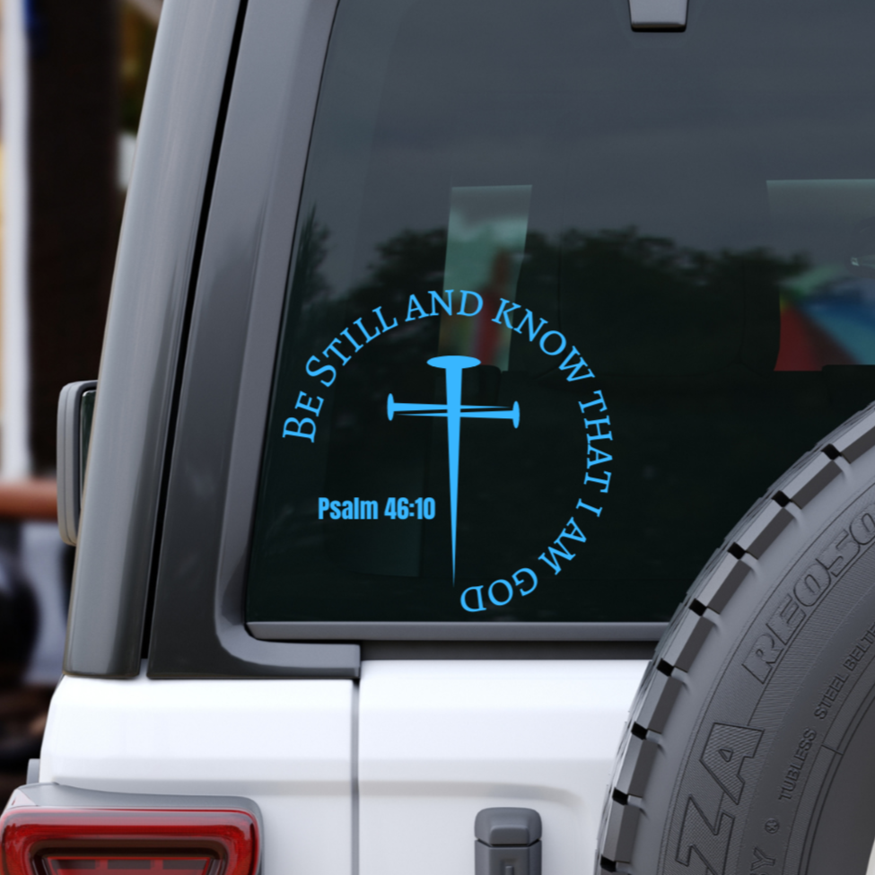 Be Still and Know That I Am God Car Decal