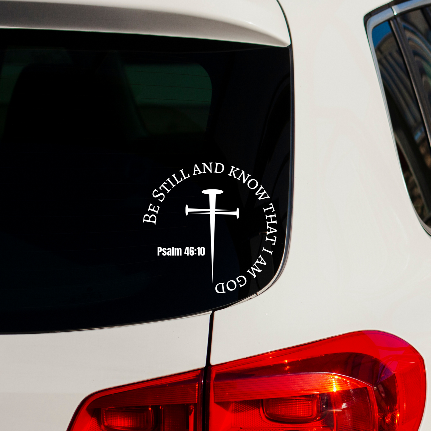 Be Still and Know That I Am God Car Decal