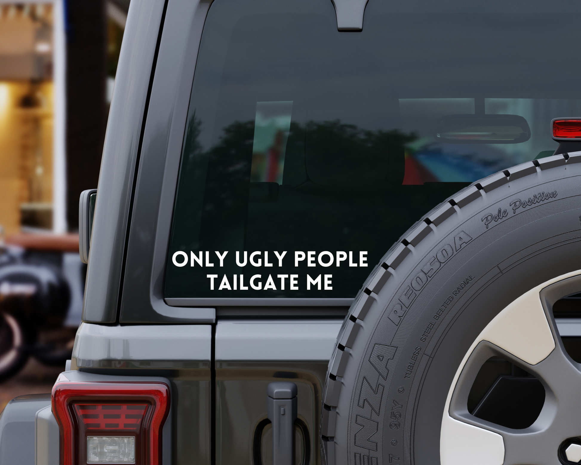 Only Ugly People Tailgate Me Car Decal