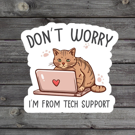 Don't Worry I'm From Tech Support Cat sitting at computer Sticker