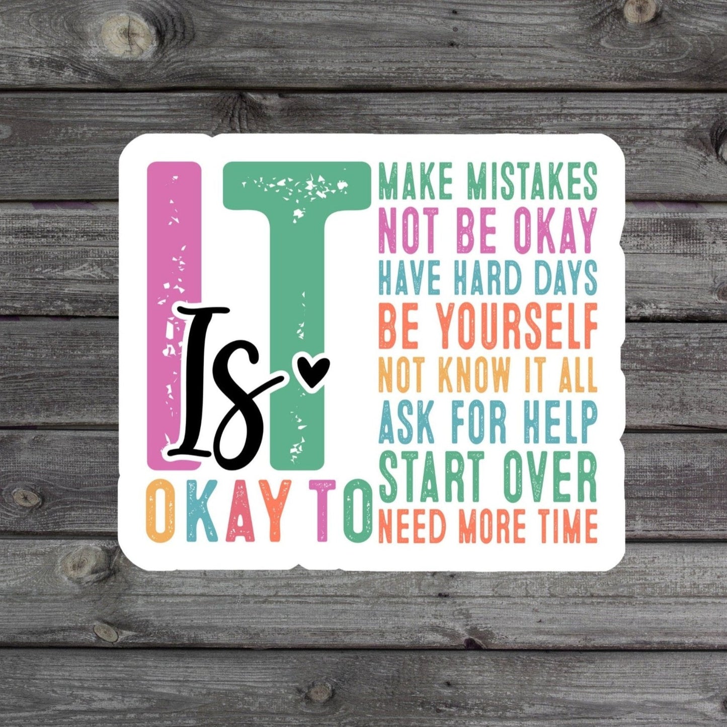 Sticker with the text 'It's Okay To Mental Health' in a supportive and encouraging style