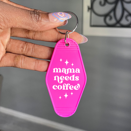 Mama Needs Coffee Keychain