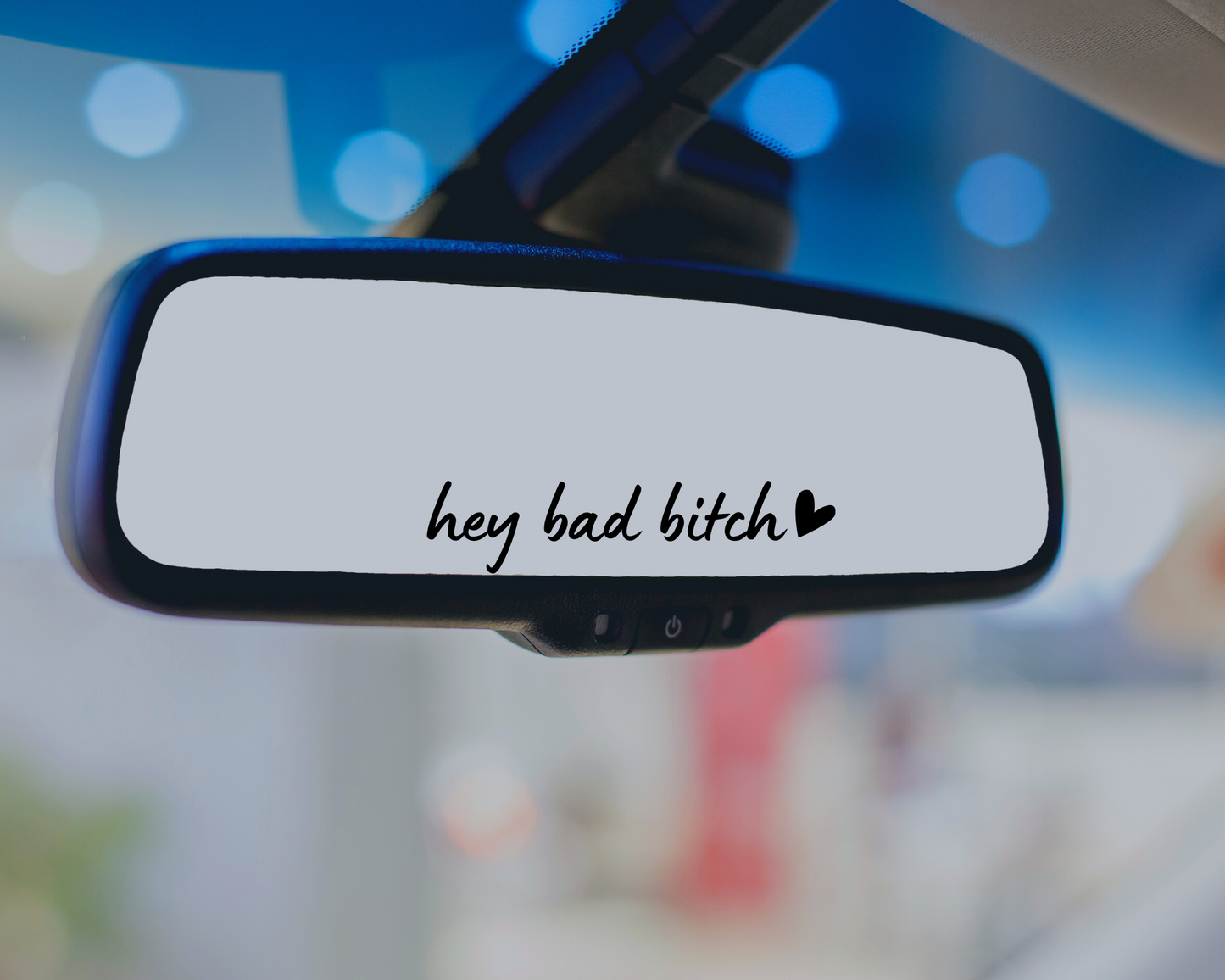 Hey Bad Bitch Car Mirror Decal