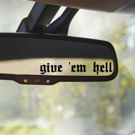 Give Em Hell Car Mirror Decal