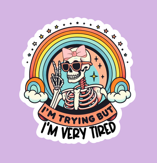 I'm Tired But I'm Trying Sticker