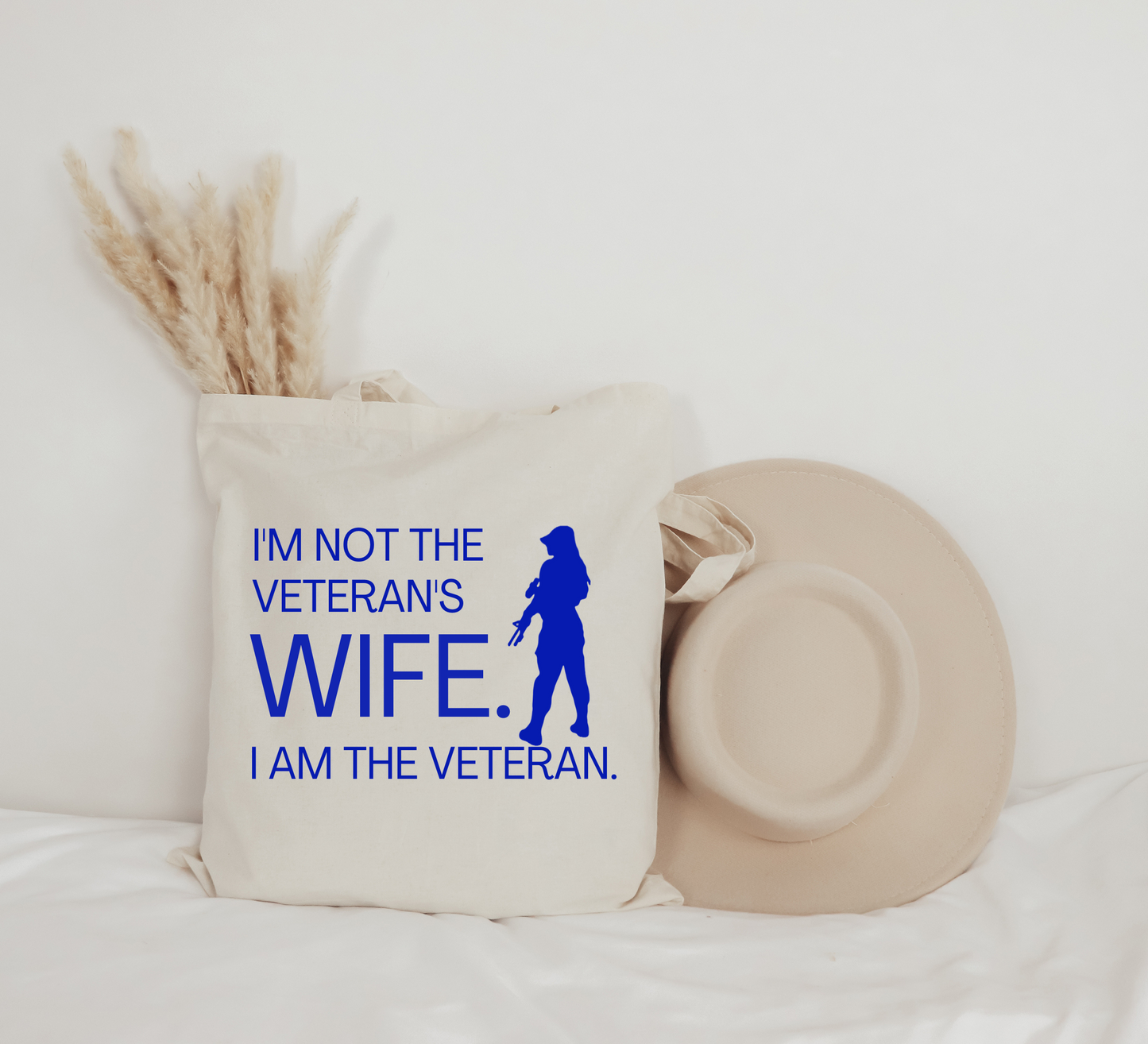 I'm Not The Veteran's Wife, I am the veteran Tote Bag
