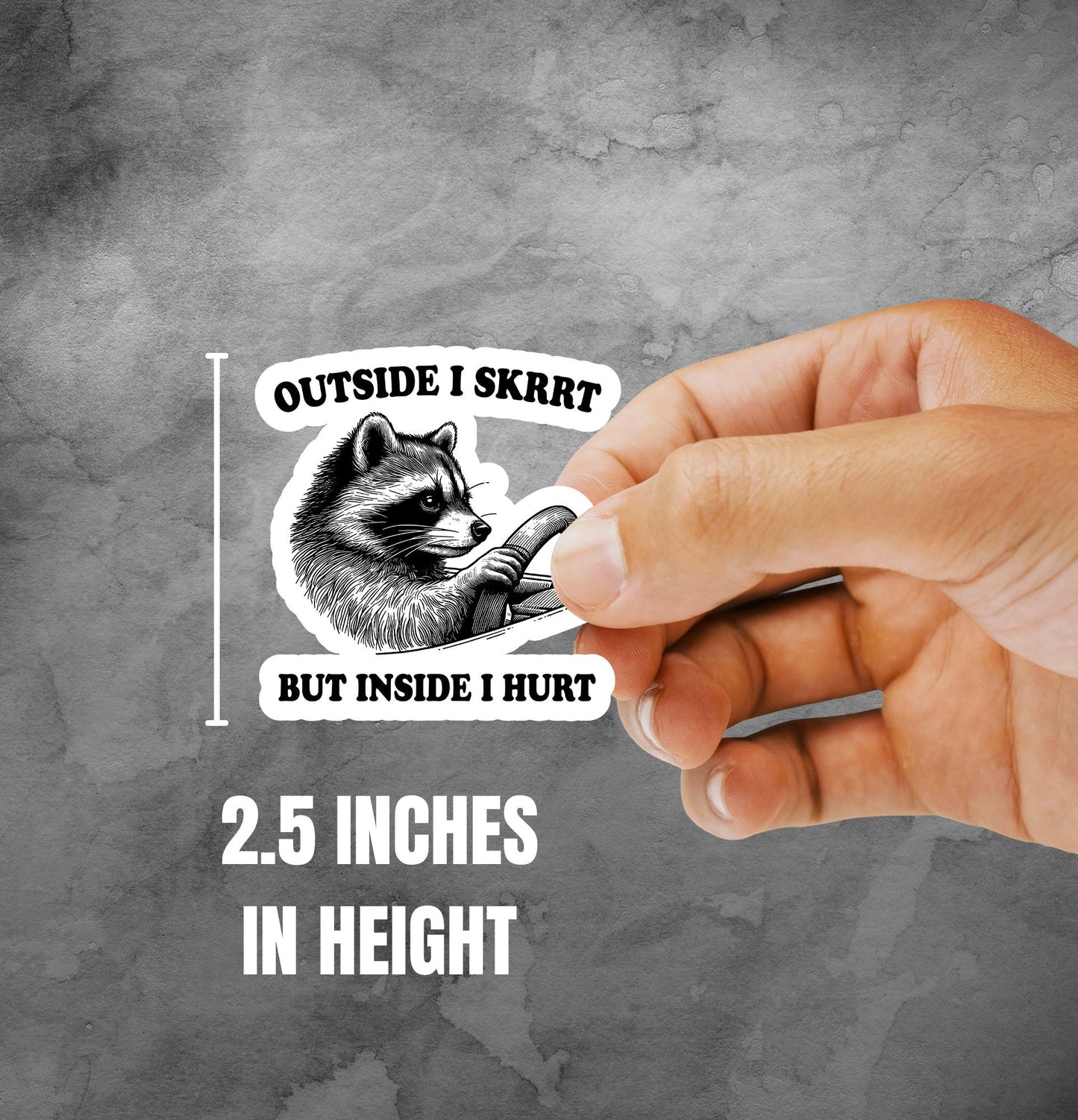 Outside I Skrrt But Inside I Hurt Raccoon Driving Sticker