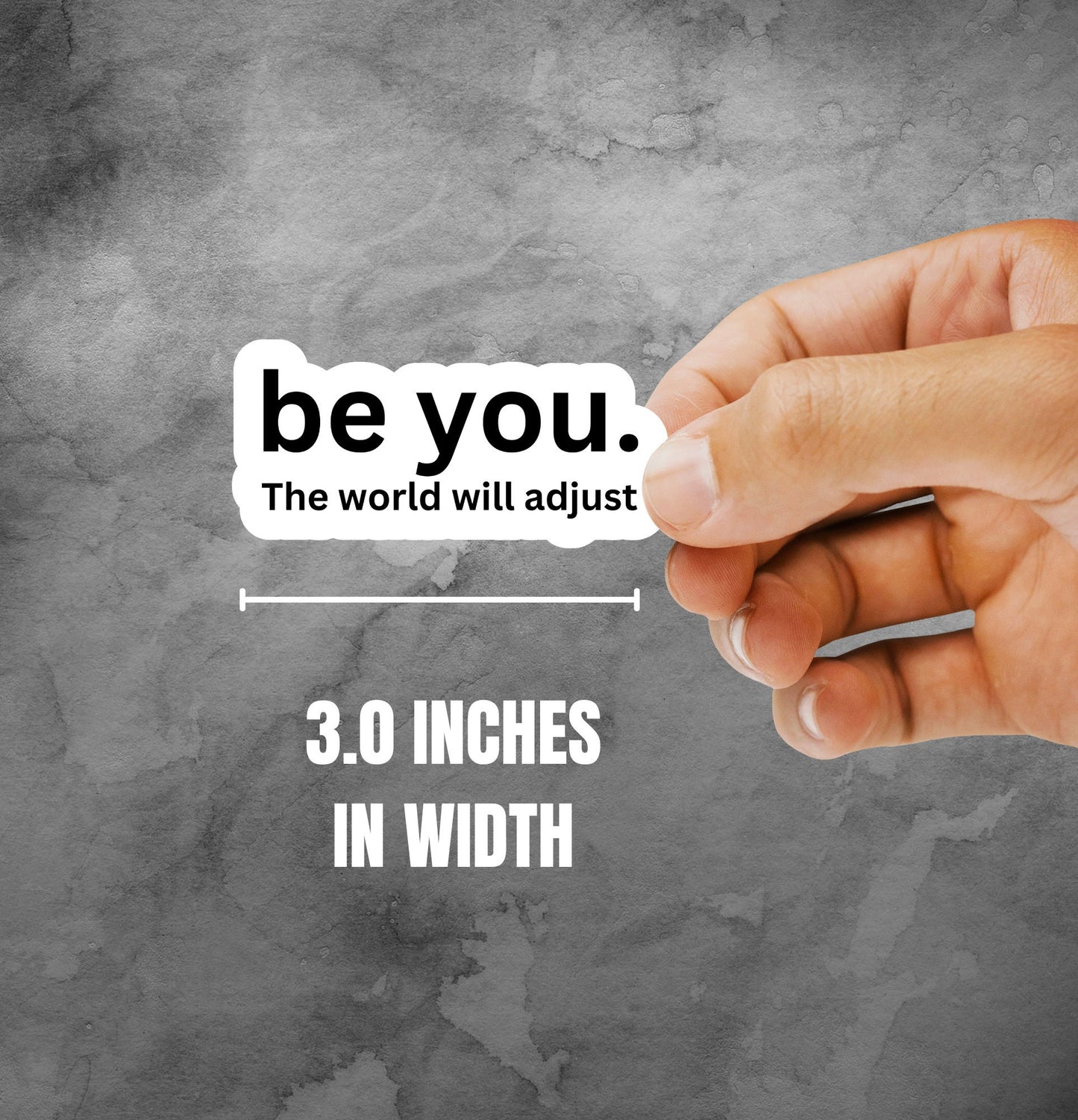 Be You The World Will Adjust Sticker