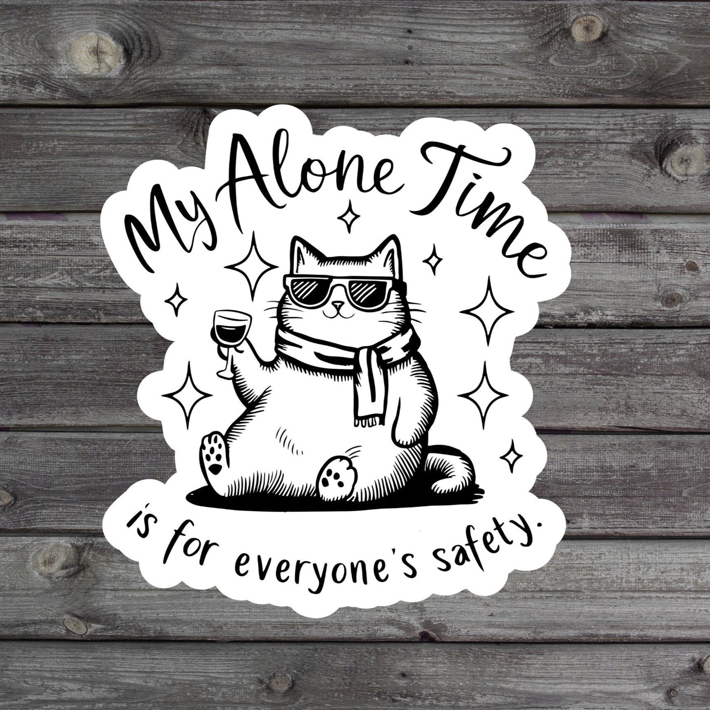 My Alone Time Is For Everyone's Safety Sticker