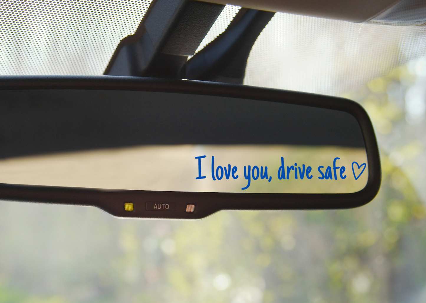 I love you, drive safe rear view mirror decal