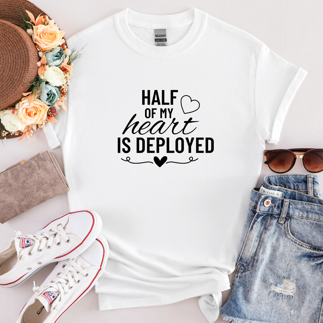 Half of my Heart is Deployed T-shirt - The Glam Thangz