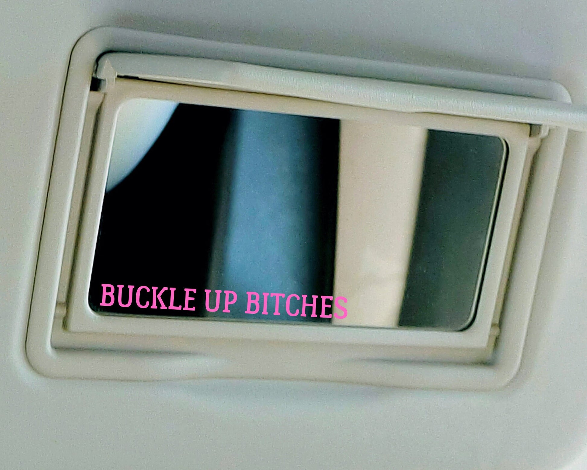 Buckle Up Bitches Mirror Decal - The Glam Thangz