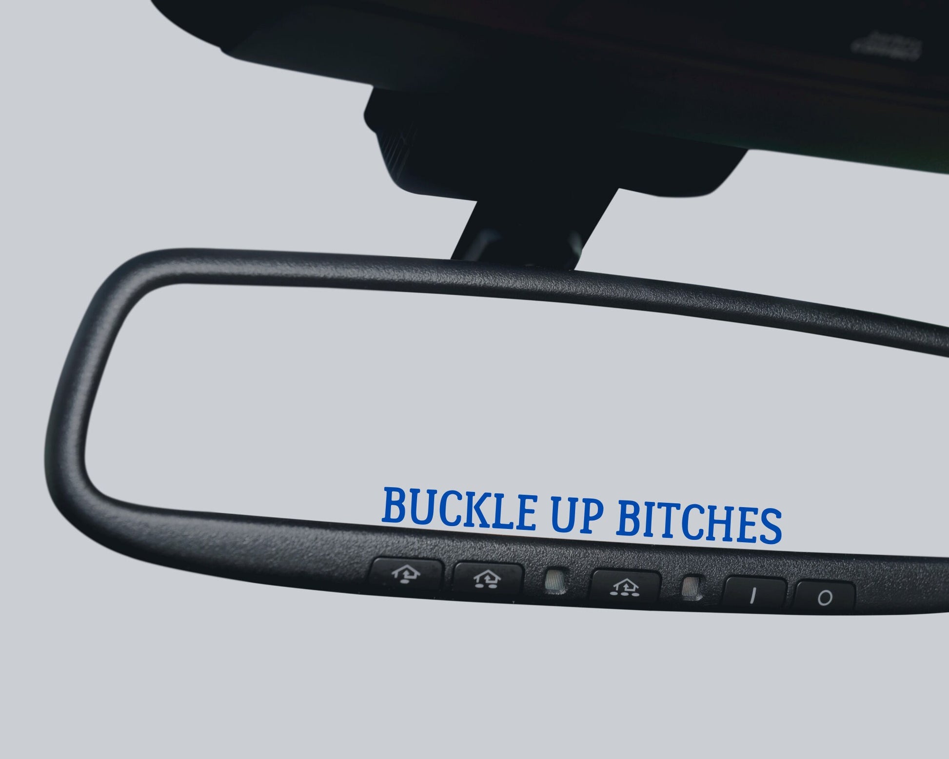 Buckle Up Bitches Mirror Decal - The Glam Thangz