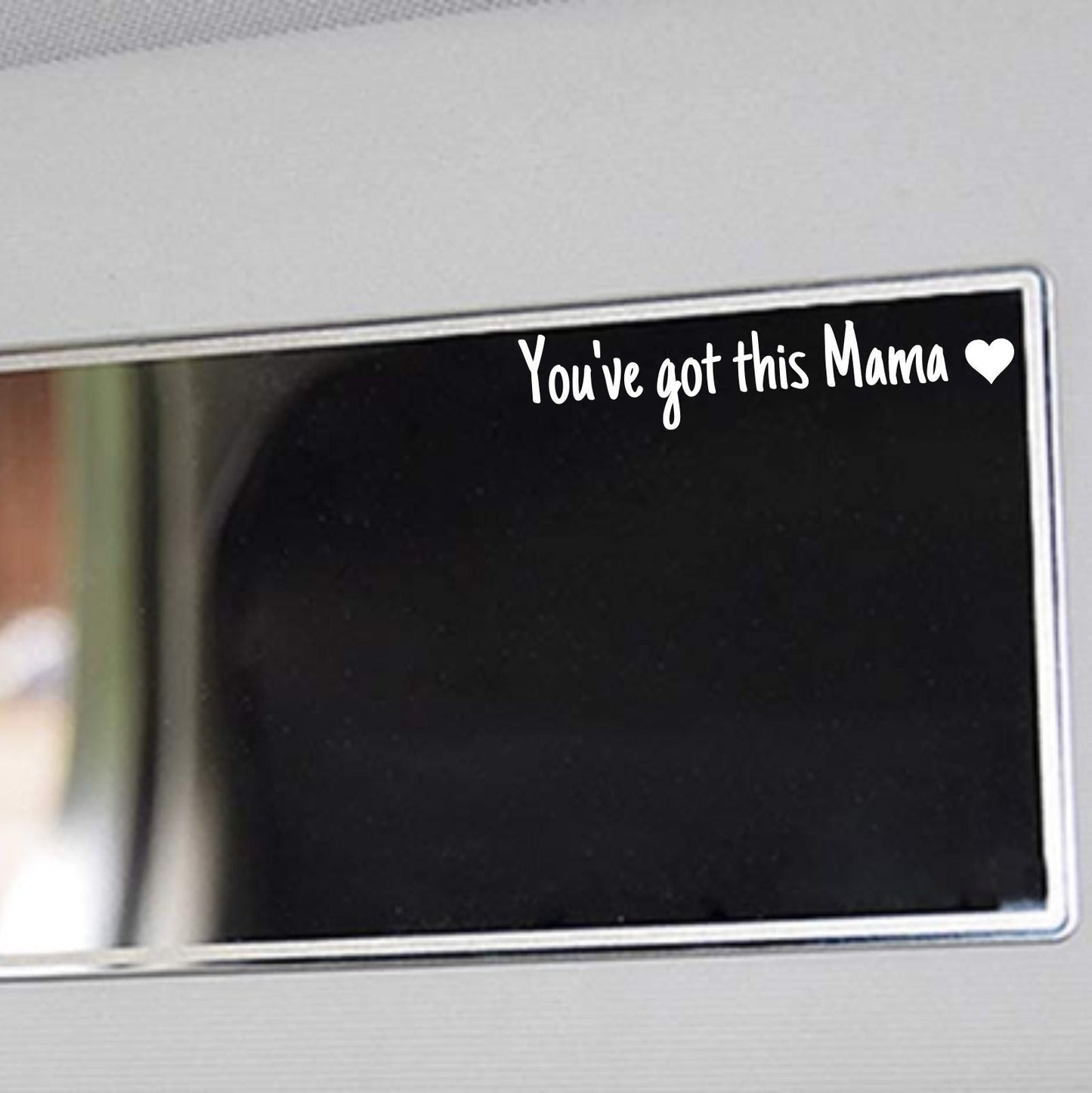 You've Got This Mama Mirror Decal, Rearview Mirror Car Decals For Women, Vinyl Decal, Gift For Her, Car Mirror Decal For Mom, Sister Gift - The Glam Thangz