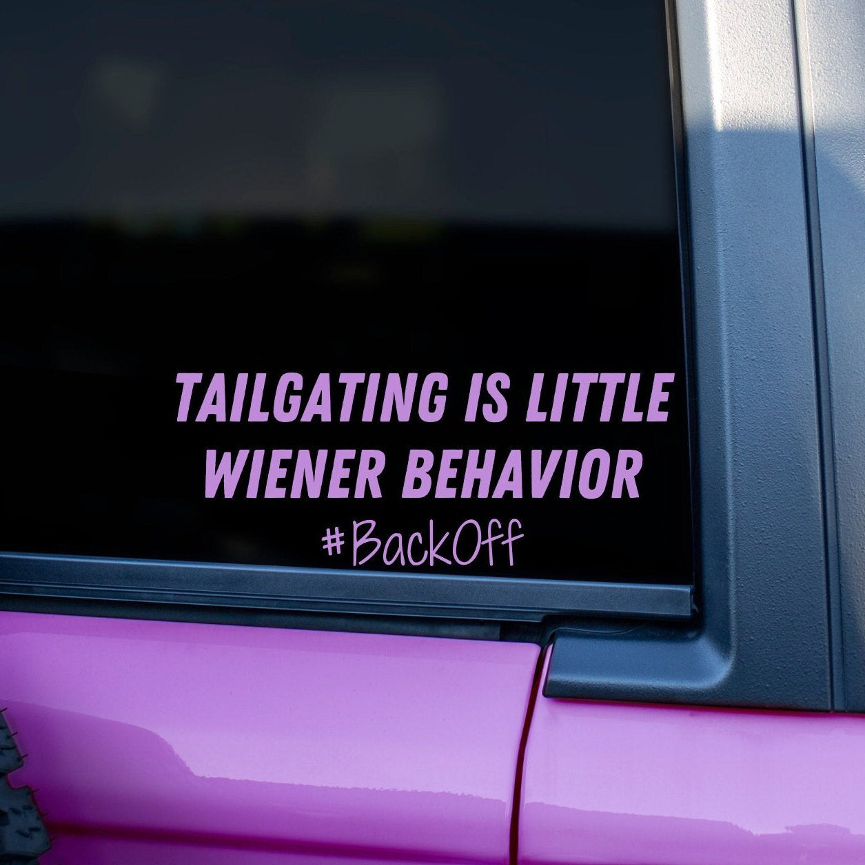 Tailgating Is Little Wiener Behavior Decal, Tailgate Decal, Backoff Car Decal, Funny Bumper Sticker, Car Decal For Women, Bumper Humper - The Glam Thangz