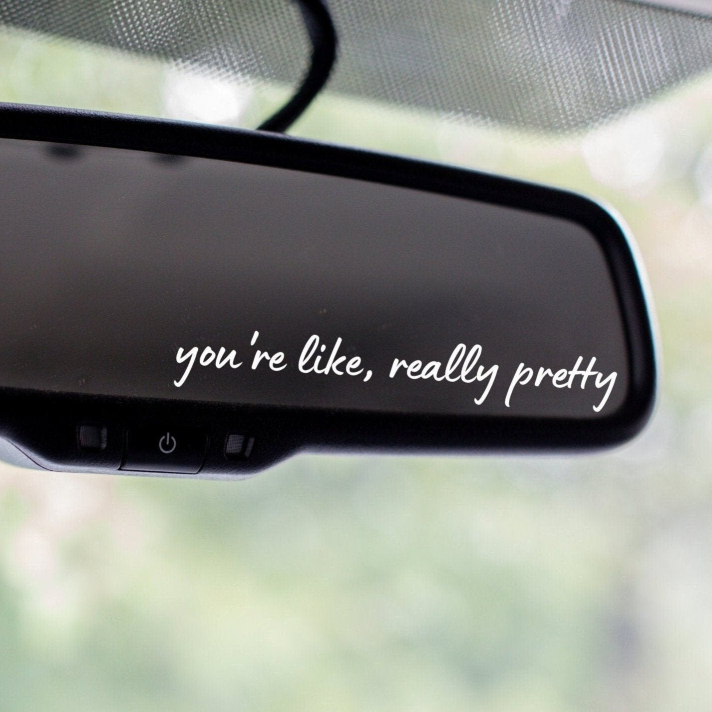 You're Like Really Pretty Mirror Decal, Rear View Mirror Sticker, Motivational Vinyl Decal, Positive Affirmation, Sun Visor Mirror Decal - The Glam Thangz