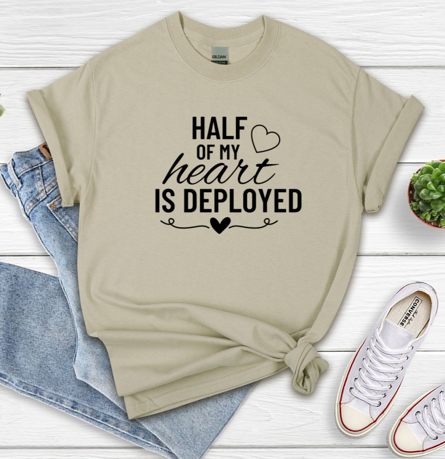 Half of my Heart is Deployed T-shirt - The Glam Thangz